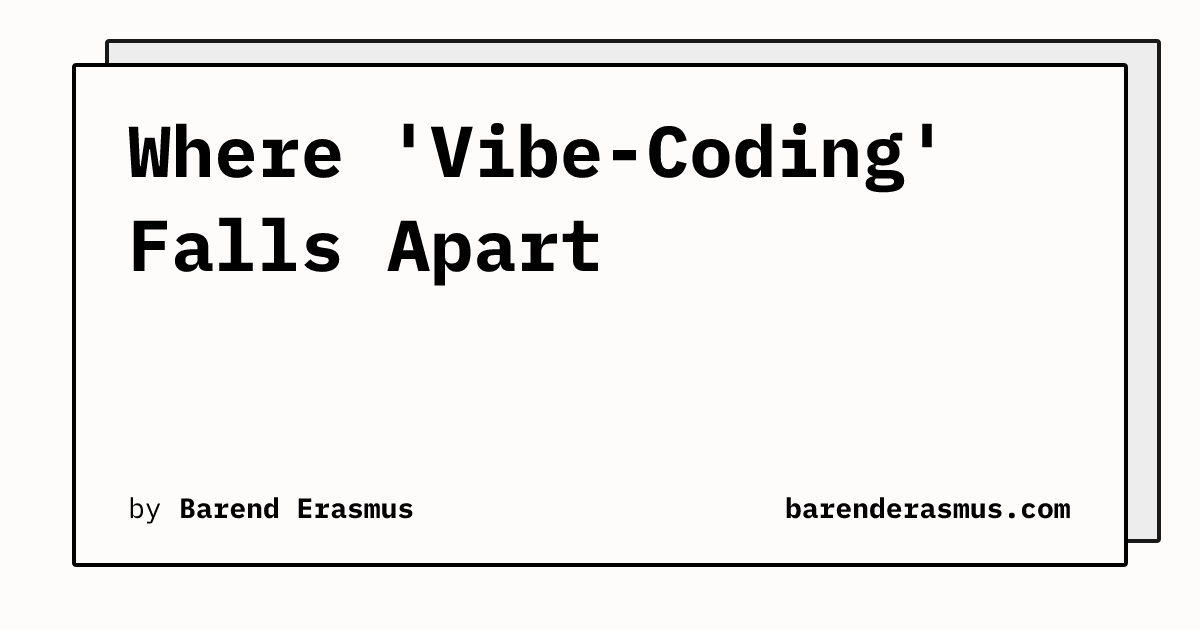 Where 'Vibe-Coding' Falls Apart